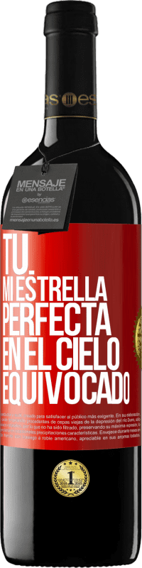 39,95 € Envío gratis | Vino Tinto Edición RED MBE Reserva Tú. Mi estrella perfecta en el cielo equivocado Etiqueta Roja. Etiqueta personalizable Reserva 12 Meses Cosecha 2014 Tempranillo