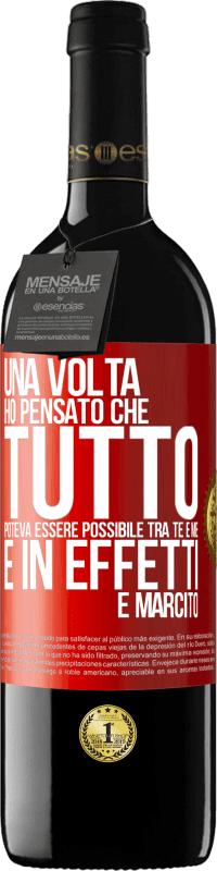 39,95 € Spedizione Gratuita | Vino rosso Edizione RED MBE Riserva Una volta ho pensato che tutto poteva essere possibile tra te e me. E in effetti è marcito Etichetta Rossa. Etichetta personalizzabile Riserva 12 Mesi Raccogliere 2016 Tempranillo