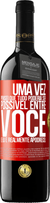 39,95 € Envio grátis | Vinho tinto Edição RED MBE Reserva Uma vez pensei que tudo poderia ser possível entre você e eu. E realmente apodreceu Etiqueta Vermelha. Etiqueta personalizável Reserva 12 Meses Colheita 2015 Tempranillo