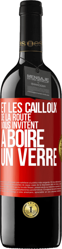 39,95 € Envoi gratuit | Vin rouge Édition RED MBE Réserve Et les cailloux de la route vous invitent à boire un verre Étiquette Rouge. Étiquette personnalisable Réserve 12 Mois Récolte 2015 Tempranillo