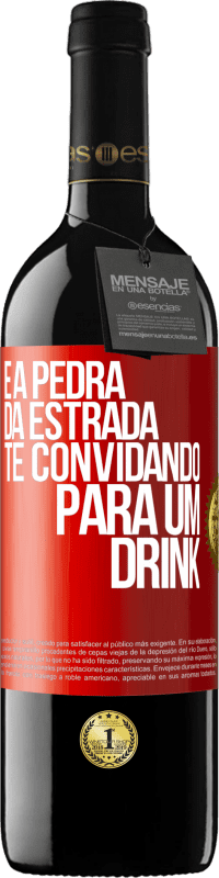 39,95 € Envio grátis | Vinho tinto Edição RED MBE Reserva E a pedra da estrada te convidando para um drink Etiqueta Vermelha. Etiqueta personalizável Reserva 12 Meses Colheita 2014 Tempranillo