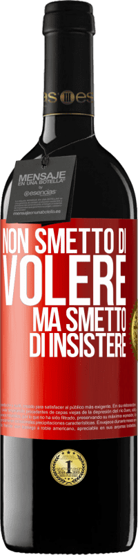 39,95 € Spedizione Gratuita | Vino rosso Edizione RED MBE Riserva Non smetto di volere ma smetto di insistere Etichetta Rossa. Etichetta personalizzabile Riserva 12 Mesi Raccogliere 2014 Tempranillo