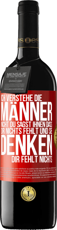 39,95 € Kostenloser Versand | Rotwein RED Ausgabe MBE Reserve Ich verstehe die Männer nicht. Du sagst ihnen, dass dir nichts fehlt und sie denken, dir fehlt nichts. Rote Markierung. Anpassbares Etikett Reserve 12 Monate Ernte 2014 Tempranillo