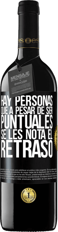 39,95 € Envío gratis | Vino Tinto Edición RED MBE Reserva Hay personas que, a pesar de ser puntuales, se les nota el retraso Etiqueta Negra. Etiqueta personalizable Reserva 12 Meses Cosecha 2015 Tempranillo