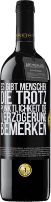 39,95 € Kostenloser Versand | Rotwein RED Ausgabe MBE Reserve Es gibt Menschen, die trotz Pünktlichkeit die Verzögerung bemerken Schwarzes Etikett. Anpassbares Etikett Reserve 12 Monate Ernte 2015 Tempranillo