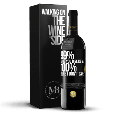 «99% sure you like me. 100% sure I don't care» RED Edition MBE Reserve