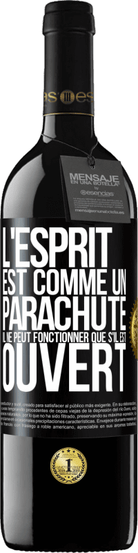 39,95 € Envoi gratuit | Vin rouge Édition RED MBE Réserve L'esprit est comme un parachute, il ne peut fonctionner que s'il est ouvert Étiquette Noire. Étiquette personnalisable Réserve 12 Mois Récolte 2015 Tempranillo