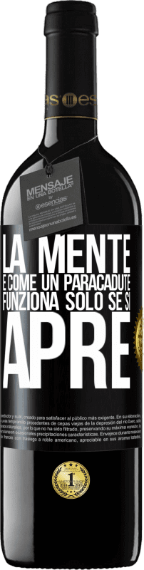 39,95 € Spedizione Gratuita | Vino rosso Edizione RED MBE Riserva La mente è come un paracadute. Funziona solo se si apre Etichetta Nera. Etichetta personalizzabile Riserva 12 Mesi Raccogliere 2015 Tempranillo