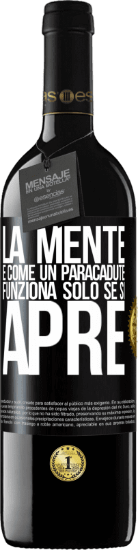 39,95 € Spedizione Gratuita | Vino rosso Edizione RED MBE Riserva La mente è come un paracadute. Funziona solo se si apre Etichetta Nera. Etichetta personalizzabile Riserva 12 Mesi Raccogliere 2016 Tempranillo