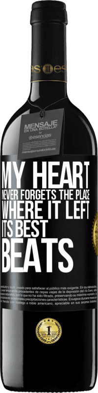 39,95 € Free Shipping | Red Wine RED Edition MBE Reserve My heart never forgets the place where it left its best beats Black Label. Customizable label Reserve 12 Months Harvest 2014 Tempranillo