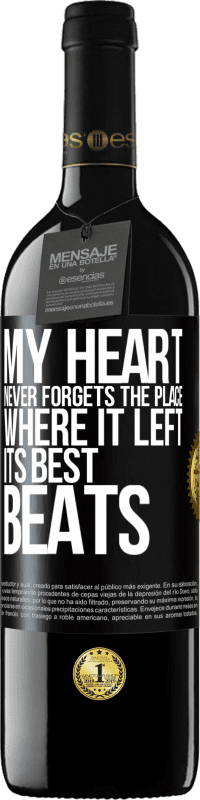 39,95 € Free Shipping | Red Wine RED Edition MBE Reserve My heart never forgets the place where it left its best beats Black Label. Customizable label Reserve 12 Months Harvest 2015 Tempranillo