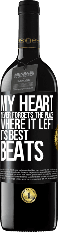 39,95 € Free Shipping | Red Wine RED Edition MBE Reserve My heart never forgets the place where it left its best beats Black Label. Customizable label Reserve 12 Months Harvest 2016 Tempranillo