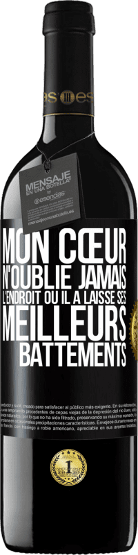 39,95 € Envoi gratuit | Vin rouge Édition RED MBE Réserve Mon cœur n'oublie jamais l'endroit où il a laissé ses meilleurs battements Étiquette Noire. Étiquette personnalisable Réserve 12 Mois Récolte 2015 Tempranillo