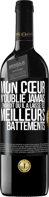39,95 € Envoi gratuit | Vin rouge Édition RED MBE Réserve Mon cœur n'oublie jamais l'endroit où il a laissé ses meilleurs battements Étiquette Noire. Étiquette personnalisable Réserve 12 Mois Récolte 2016 Tempranillo