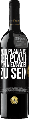 39,95 € Kostenloser Versand | Rotwein RED Ausgabe MBE Reserve Mein Plan A ist, der Plan B von niemandem zu sein Schwarzes Etikett. Anpassbares Etikett Reserve 12 Monate Ernte 2015 Tempranillo