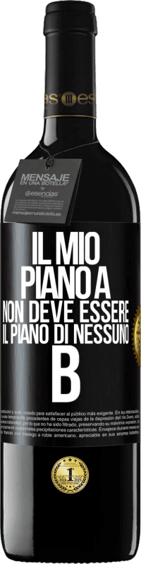 39,95 € Spedizione Gratuita | Vino rosso Edizione RED MBE Riserva Il mio piano A non deve essere il piano di nessuno B Etichetta Nera. Etichetta personalizzabile Riserva 12 Mesi Raccogliere 2015 Tempranillo