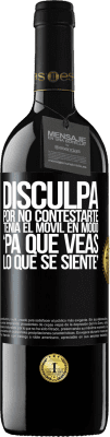 39,95 € Kostenloser Versand | Rotwein RED Ausgabe MBE Reserve Disculpa por no contestarte. Tenía el móvil en modo pa' que veas lo que se siente Schwarzes Etikett. Anpassbares Etikett Reserve 12 Monate Ernte 2014 Tempranillo