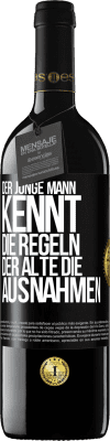 39,95 € Kostenloser Versand | Rotwein RED Ausgabe MBE Reserve Der junge Mann kennt die Regeln, der Alte die Ausnahmen Schwarzes Etikett. Anpassbares Etikett Reserve 12 Monate Ernte 2014 Tempranillo