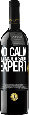 39,95 € Free Shipping | Red Wine RED Edition MBE Reserve No calm sea made a sailor expert Black Label. Customizable label Reserve 12 Months Harvest 2016 Tempranillo