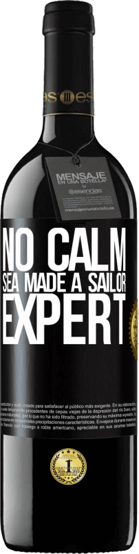 39,95 € Free Shipping | Red Wine RED Edition MBE Reserve No calm sea made a sailor expert Black Label. Customizable label Reserve 12 Months Harvest 2015 Tempranillo