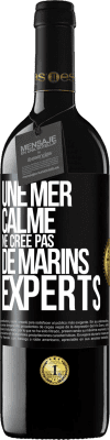 39,95 € Envoi gratuit | Vin rouge Édition RED MBE Réserve Une mer calme ne crée pas de marins experts Étiquette Noire. Étiquette personnalisable Réserve 12 Mois Récolte 2016 Tempranillo