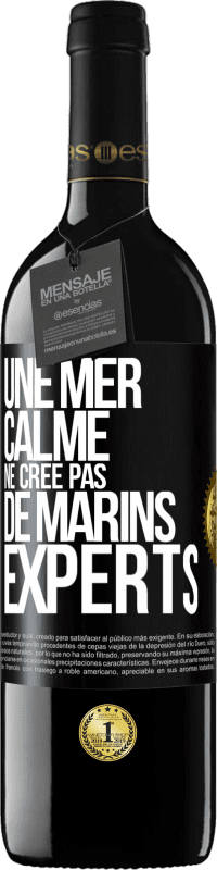 39,95 € Envoi gratuit | Vin rouge Édition RED MBE Réserve Une mer calme ne crée pas de marins experts Étiquette Noire. Étiquette personnalisable Réserve 12 Mois Récolte 2014 Tempranillo
