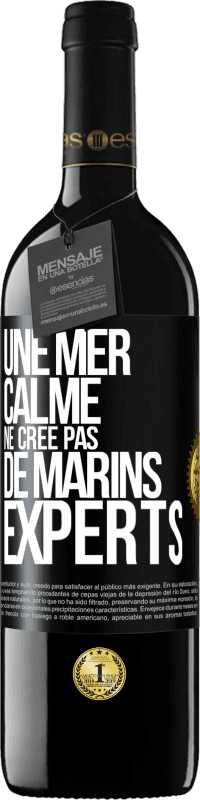 39,95 € Envoi gratuit | Vin rouge Édition RED MBE Réserve Une mer calme ne crée pas de marins experts Étiquette Noire. Étiquette personnalisable Réserve 12 Mois Récolte 2016 Tempranillo