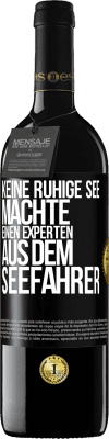 39,95 € Kostenloser Versand | Rotwein RED Ausgabe MBE Reserve Keine ruhige See machte einen Experten aus dem Seefahrer Schwarzes Etikett. Anpassbares Etikett Reserve 12 Monate Ernte 2014 Tempranillo