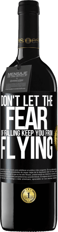 39,95 € Free Shipping | Red Wine RED Edition MBE Reserve Don't let the fear of falling keep you from flying Black Label. Customizable label Reserve 12 Months Harvest 2014 Tempranillo