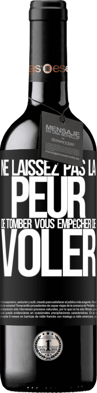 39,95 € Envoi gratuit | Vin rouge Édition RED MBE Réserve Ne laissez pas la peur de tomber vous empêcher de voler Étiquette Noire. Étiquette personnalisable Réserve 12 Mois Récolte 2015 Tempranillo