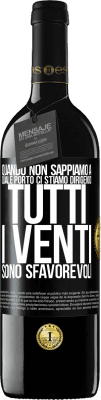 39,95 € Spedizione Gratuita | Vino rosso Edizione RED MBE Riserva Quando non sappiamo a quale porto ci stiamo dirigendo, tutti i venti sono sfavorevoli Etichetta Nera. Etichetta personalizzabile Riserva 12 Mesi Raccogliere 2015 Tempranillo