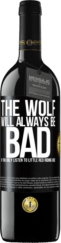 39,95 € 送料無料 | 赤ワイン REDエディション MBE 予約する 赤ずきんちゃんだけを聞くと、狼はいつも悪い ブラックラベル. カスタマイズ可能なラベル 予約する 12 月 収穫 2014 Tempranillo