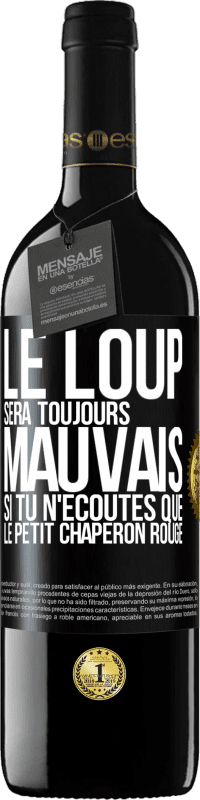 39,95 € Envoi gratuit | Vin rouge Édition RED MBE Réserve Le loup sera toujours mauvais si tu n'écoutes que le petit chaperon rouge Étiquette Noire. Étiquette personnalisable Réserve 12 Mois Récolte 2015 Tempranillo