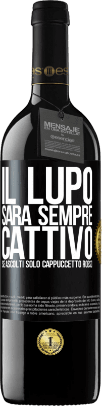 39,95 € Spedizione Gratuita | Vino rosso Edizione RED MBE Riserva Il lupo sarà sempre cattivo se ascolti solo Cappuccetto Rosso Etichetta Nera. Etichetta personalizzabile Riserva 12 Mesi Raccogliere 2015 Tempranillo