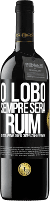 39,95 € Envio grátis | Vinho tinto Edição RED MBE Reserva O lobo sempre será ruim se você apenas ouvir Chapeuzinho Vermelho Etiqueta Preta. Etiqueta personalizável Reserva 12 Meses Colheita 2016 Tempranillo