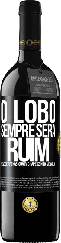 39,95 € Envio grátis | Vinho tinto Edição RED MBE Reserva O lobo sempre será ruim se você apenas ouvir Chapeuzinho Vermelho Etiqueta Preta. Etiqueta personalizável Reserva 12 Meses Colheita 2015 Tempranillo