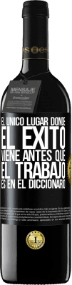 39,95 € Envío gratis | Vino Tinto Edición RED MBE Reserva El único lugar donde el éxito viene antes que el trabajo es en el diccionario Etiqueta Negra. Etiqueta personalizable Reserva 12 Meses Cosecha 2015 Tempranillo