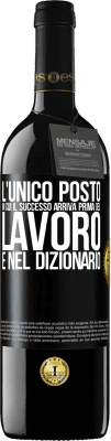 39,95 € Spedizione Gratuita | Vino rosso Edizione RED MBE Riserva L'unico posto in cui il successo arriva prima del lavoro è nel dizionario Etichetta Nera. Etichetta personalizzabile Riserva 12 Mesi Raccogliere 2014 Tempranillo