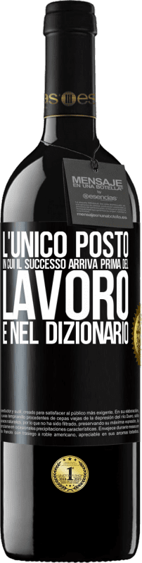 39,95 € Spedizione Gratuita | Vino rosso Edizione RED MBE Riserva L'unico posto in cui il successo arriva prima del lavoro è nel dizionario Etichetta Nera. Etichetta personalizzabile Riserva 12 Mesi Raccogliere 2015 Tempranillo