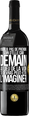 39,95 € Envoi gratuit | Vin rouge Édition RED MBE Réserve N'oublie pas de prendre soin d'elle, car demain, au lieu de la voir, tu devras peut-être l'imaginer Étiquette Noire. Étiquette personnalisable Réserve 12 Mois Récolte 2015 Tempranillo