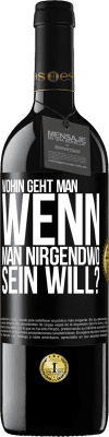 39,95 € Kostenloser Versand | Rotwein RED Ausgabe MBE Reserve Wohin geht man, wenn man nirgendwo sein will? Schwarzes Etikett. Anpassbares Etikett Reserve 12 Monate Ernte 2016 Tempranillo