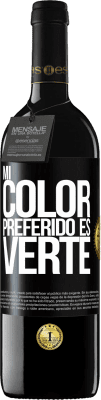 39,95 € Envio grátis | Vinho tinto Edição RED MBE Reserva Mi color preferido es: verte Etiqueta Preta. Etiqueta personalizável Reserva 12 Meses Colheita 2014 Tempranillo