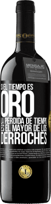 39,95 € Envío gratis | Vino Tinto Edición RED MBE Reserva Si el tiempo es oro, la pérdida de tiempo es el mayor de los derroches Etiqueta Negra. Etiqueta personalizable Reserva 12 Meses Cosecha 2014 Tempranillo