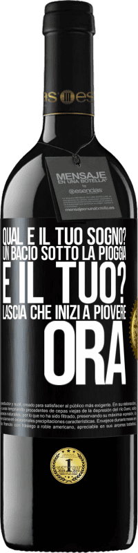 39,95 € Spedizione Gratuita | Vino rosso Edizione RED MBE Riserva qual è il tuo sogno? Un bacio sotto la pioggia E il tuo? Lascia che inizi a piovere ora Etichetta Nera. Etichetta personalizzabile Riserva 12 Mesi Raccogliere 2015 Tempranillo