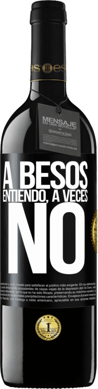 39,95 € 免费送货 | 红酒 RED版 MBE 预订 A besos entiendo, a veces no 黑标. 可自定义的标签 预订 12 个月 收成 2014 Tempranillo