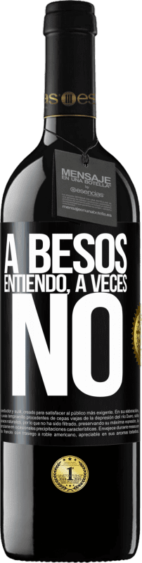 39,95 € Free Shipping | Red Wine RED Edition MBE Reserve A besos entiendo, a veces no Black Label. Customizable label Reserve 12 Months Harvest 2015 Tempranillo