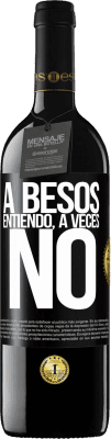 39,95 € Kostenloser Versand | Rotwein RED Ausgabe MBE Reserve A besos entiendo, a veces no Schwarzes Etikett. Anpassbares Etikett Reserve 12 Monate Ernte 2015 Tempranillo