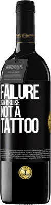 39,95 € Free Shipping | Red Wine RED Edition MBE Reserve Failure is a bruise, not a tattoo Black Label. Customizable label Reserve 12 Months Harvest 2015 Tempranillo