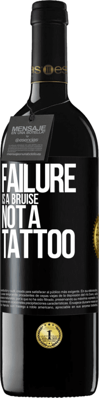 29,95 € Free Shipping | Red Wine RED Edition Crianza 6 Months Failure is a bruise, not a tattoo Black Label. Customizable label Aging in oak barrels 6 Months Harvest 2019 Tempranillo
