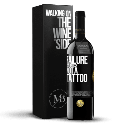 «Failure is a bruise, not a tattoo» RED Edition MBE Reserve